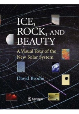 Ice, Rock, and Beauty: A Visual Tour of the New Solar System