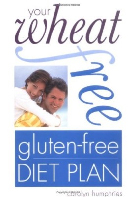 Your wheat free, gluten-free diet plan