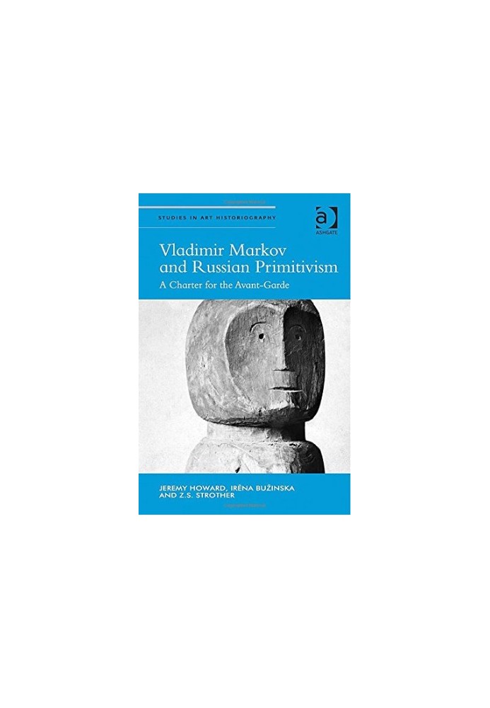 Vladimir Markov and Russian Primitivism: A Charter for the Avant-garde