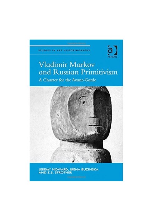 Vladimir Markov and Russian Primitivism: A Charter for the Avant-garde