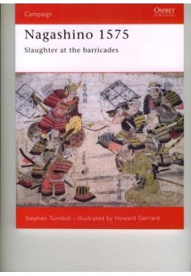 Nagashino 1575: Slaughter at the barricades