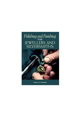 Polishing and Finishing for Jewellers and Silversmiths