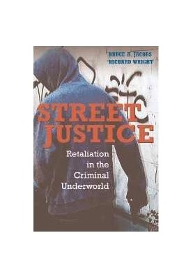 Street Justice: Retaliation in the Criminal Underworld