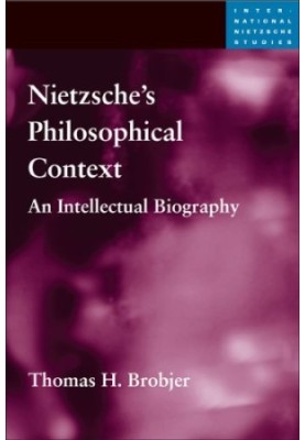 Nietzsche's philosophical context : an intellectual biography