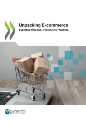 Unpacking E-Commerce Business Models, Trends and Policies