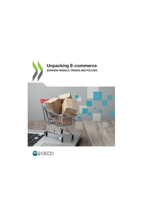 Unpacking E-Commerce Business Models, Trends and Policies