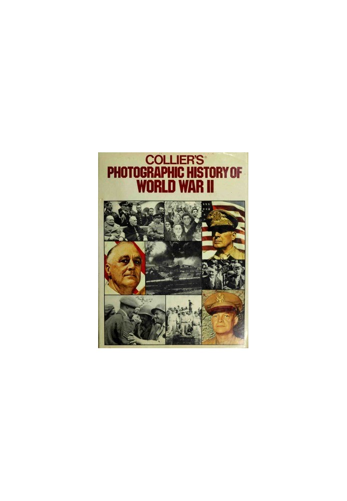 Collier's Photographic History of World War II