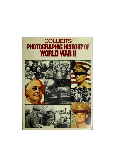 Collier's Photographic History of World War II