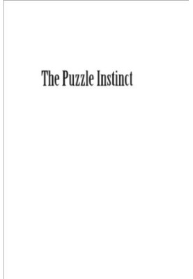The Puzzle Instinct: The Meaning of Puzzles in Human Life