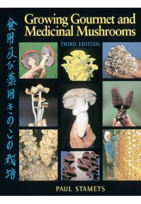 Growing Gourmet and Medicinal Mushrooms