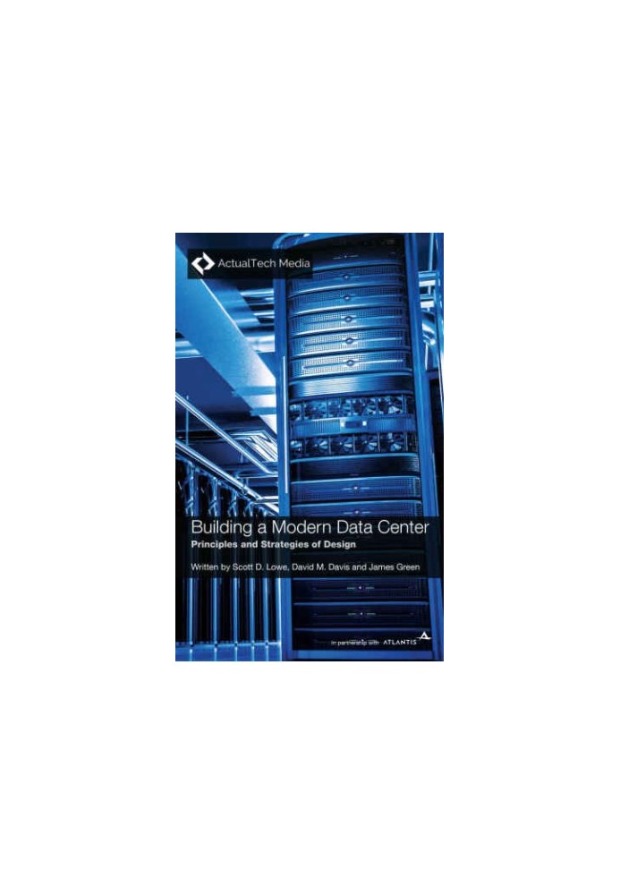 Building a Modern Data Center: Principles and Strategies of Design