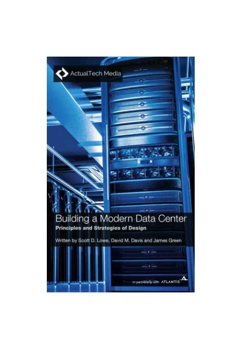 Building a Modern Data Center: Principles and Strategies of Design