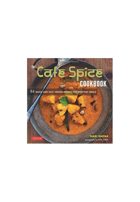 The Cafe Spice cookbook : 84 quick and easy Indian recipes for everyday meals