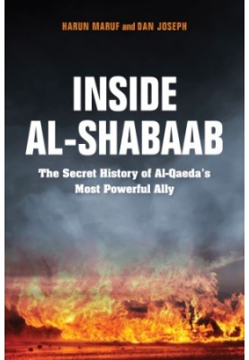 Inside al-Shabaab: the secret history of al-Qaeda's most powerful ally