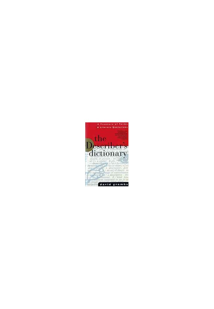 The describer's dictionary : a treasury of terms and literary quotations