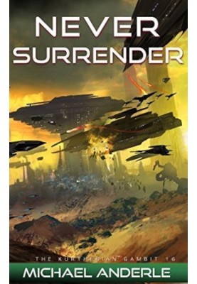 Never Surrender - The Kurtherian Gambit, Book 16