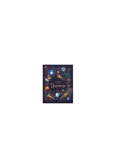 The Mysteries of the Universe: Discover the best-kept secrets of space