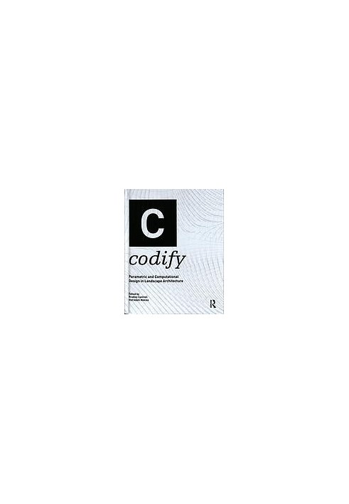 Codify : parametric and computational design in landscape architecture