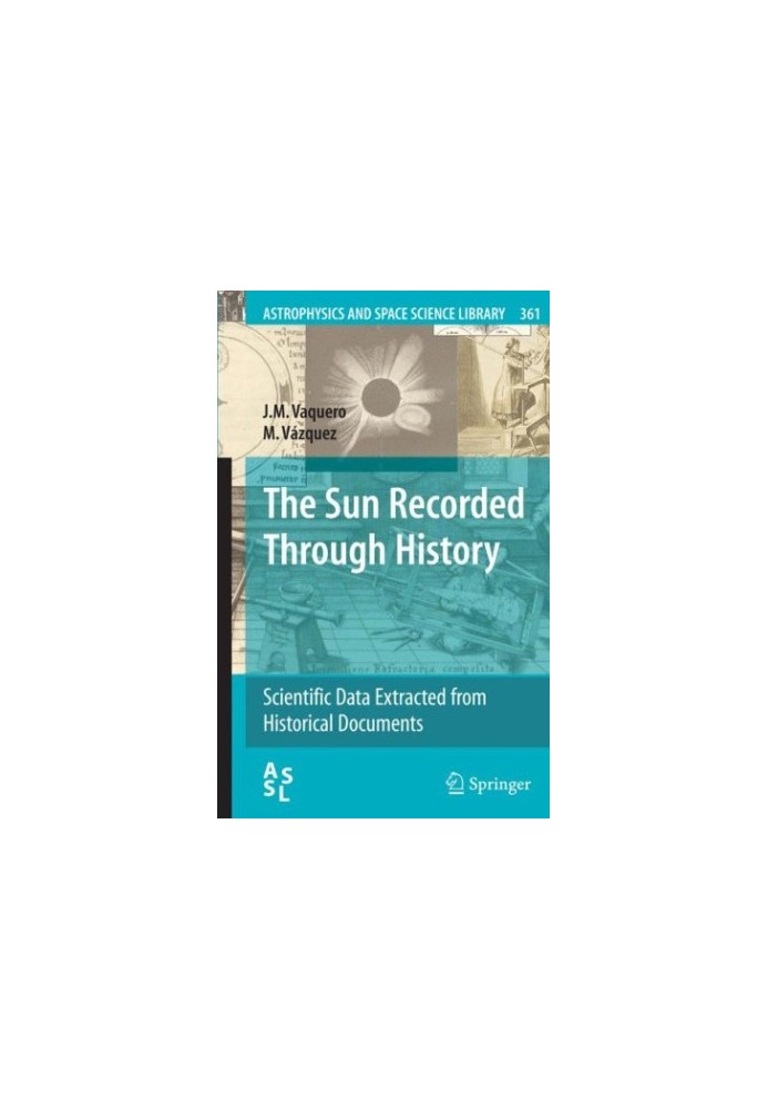 The Sun Recorded Through History: Scientific Data Extracted from Historical Documents