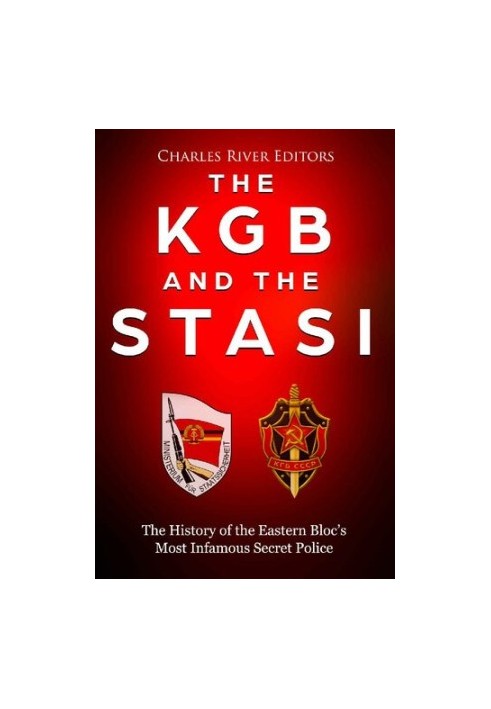 The KGB and the Stasi: The History of the Eastern Bloc’s Most Infamous Intelligence Agencies