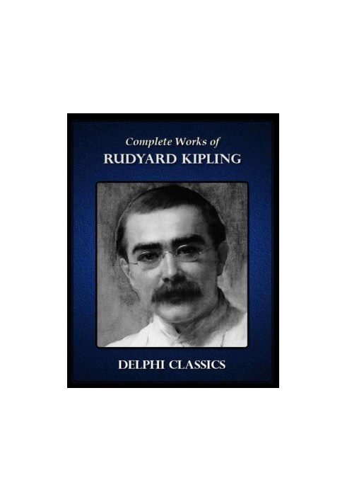 Complete Works of Rudyard Kipling (Illustrated)
