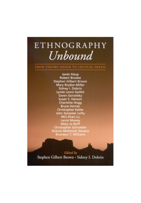 Ethnography Unbound: From Theory Shock to Critical Praxis