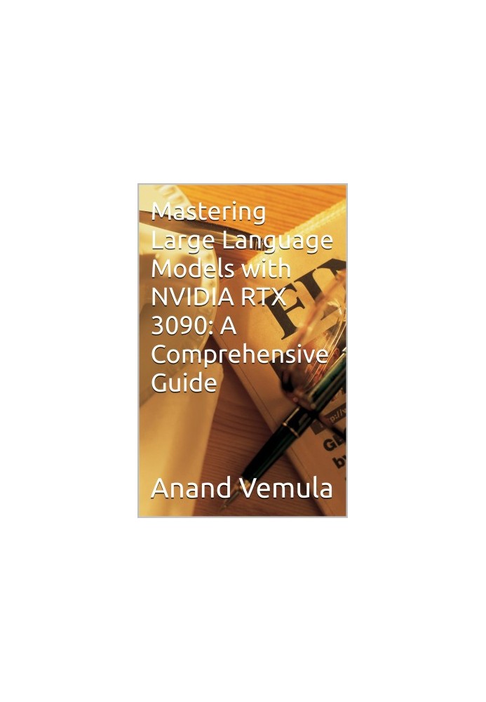 Mastering Large Language Models with NVIDIA RTX 3090: A Comprehensive Guide