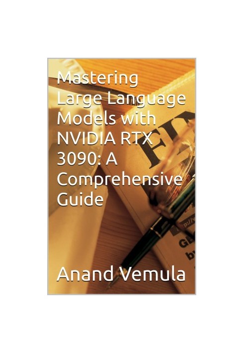 Mastering Large Language Models with NVIDIA RTX 3090: A Comprehensive Guide