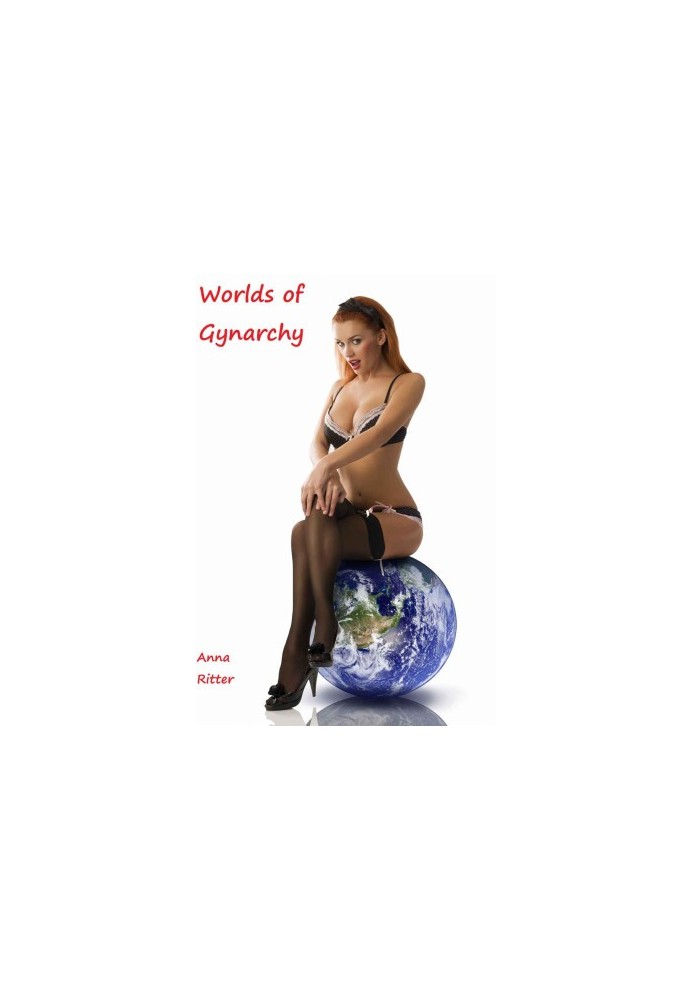Worlds of Gynarchy: The Complete Series