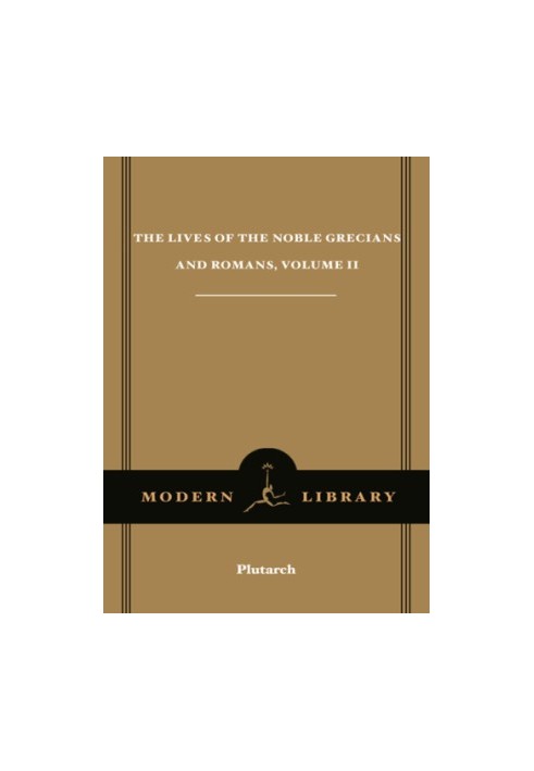The Lives of the Noble Grecians and Romans, Volume II (Modern Library)