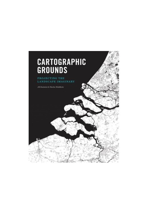 Cartographic grounds: projecting the landscape imaginary