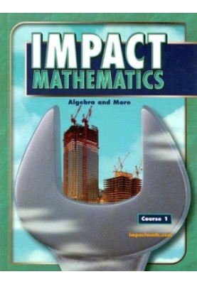 IMPACT Mathematics: Algebra and More, Course 1, Student Edition