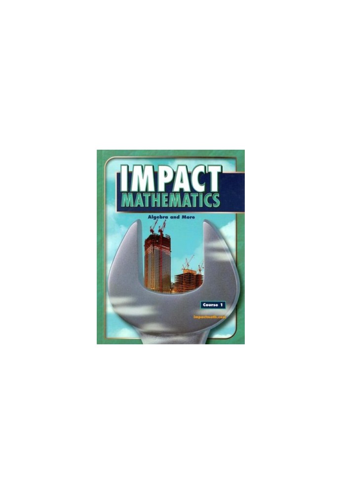 IMPACT Mathematics: Algebra and More, Course 1, Student Edition