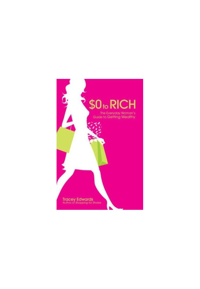 $0 To Rich: The Everyday Woman's Guide to Getting Wealthy
