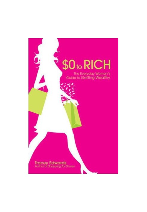 $0 To Rich: The Everyday Woman's Guide to Getting Wealthy