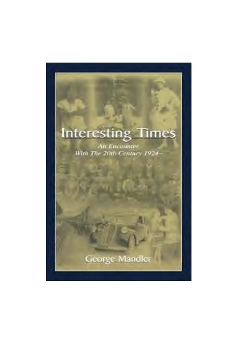 Interesting Times: An Encounter with the 20th Century 1924