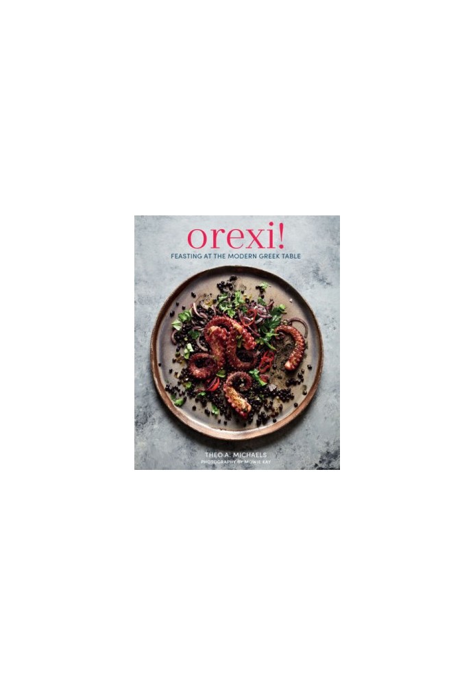 Orexi!: Feasting at the modern Greek table