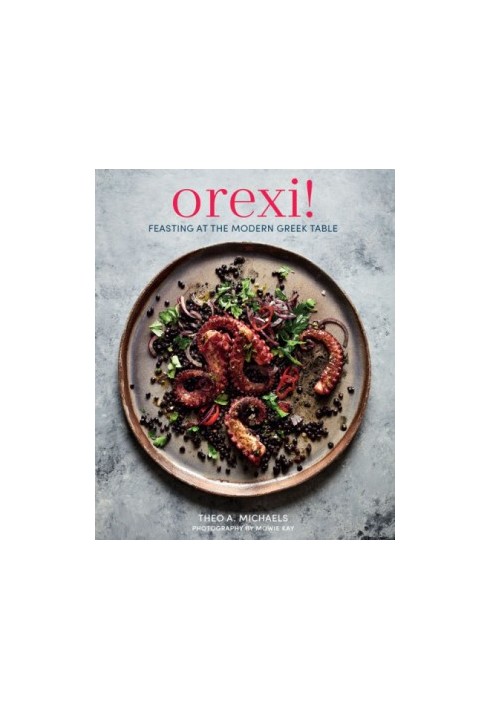 Orexi!: Feasting at the modern Greek table