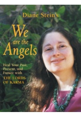 We Are the Angels: Healing Your Past, Present, and Future with the Lords of Karma
