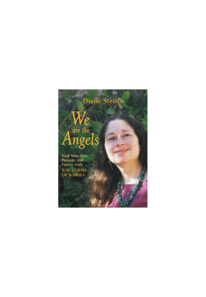 We Are the Angels: Healing Your Past, Present, and Future with the Lords of Karma