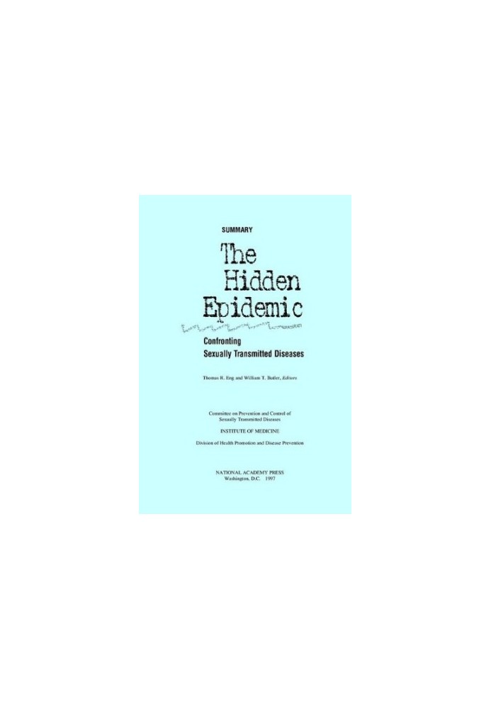 The Hidden Epidemic: Confronting Sexually Transmitted Diseases, Summary