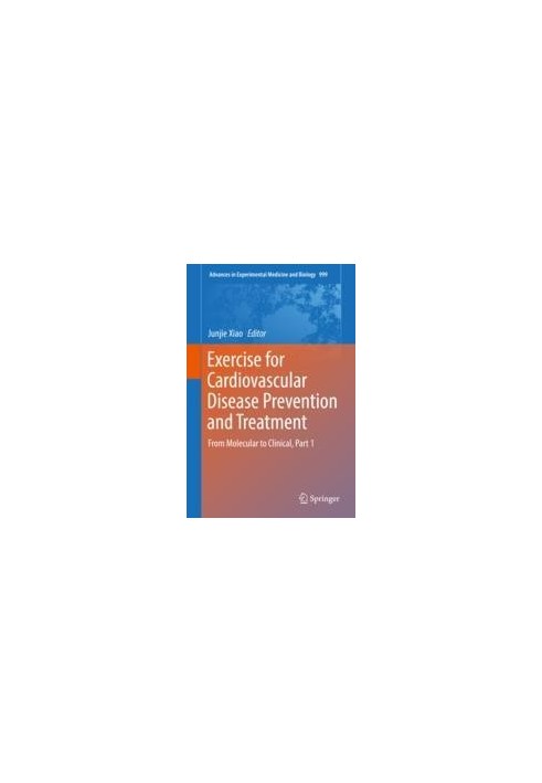 Exercise for Cardiovascular Disease Prevention and Treatment: From Molecular to Clinical, Part 1