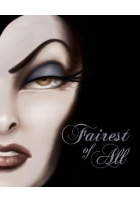 Fairest of All: A Tale of the Wicked Queen (Villains, 1)