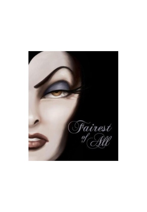 Fairest of All: A Tale of the Wicked Queen (Villains, 1)