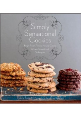 Simply Sensational Cookies : Bright Fresh Flowers, Natural Colors & Easy, Streamlined Techniques