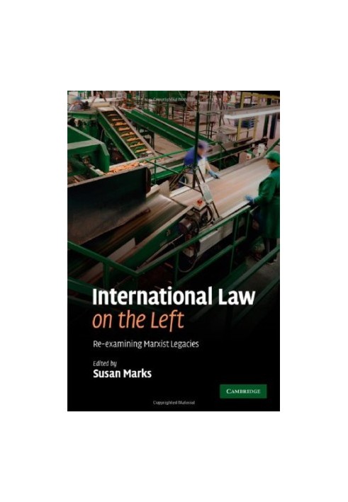 International Law on the Left: Re-examining Marxist Legacies