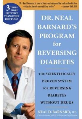 Dr. Neal Barnard's Program for Reversing Diabetes · The Scientifically Proven System for Reversing Diabetes Without Drugs