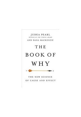 The Book of Why: The New Science of Cause and Effect