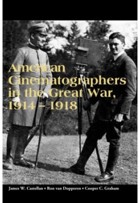 American cinematographers in the Great War, 1914-1918