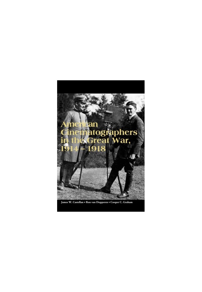 American cinematographers in the Great War, 1914-1918